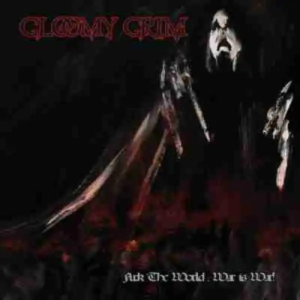 Fuck The World, War Is War BY Gloomy Grim
